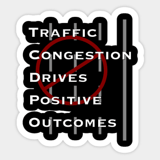 Traffic Congestion Drives Positive Outcomes Sticker